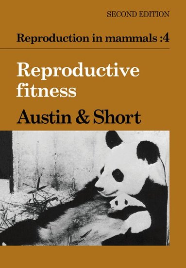 Colin Russell Austin, Roger Valentine Short - Reproduction in Mammals: Volume 4, Reproductive Fitness, Häftad