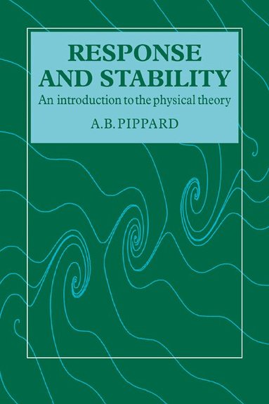 A. B. Pippard - Response and Stability, Häftad