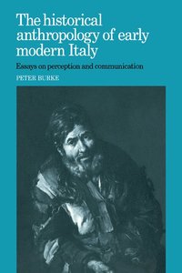bokomslag The Historical Anthropology of Early Modern Italy