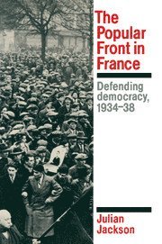 Julian Jackson - The Popular Front in France, Inbunden