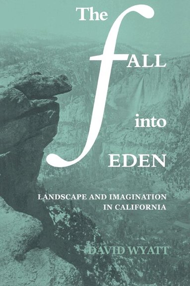 David Wyatt - The Fall into Eden, Inbunden