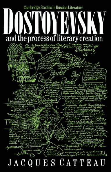 Jacques Catteau - Dostoyevsky and the Process of Literary Creation, Inbunden