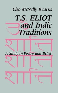 bokomslag T. S. Eliot and Indic Traditions