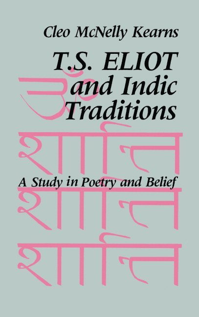 T. S. Eliot and Indic Traditions