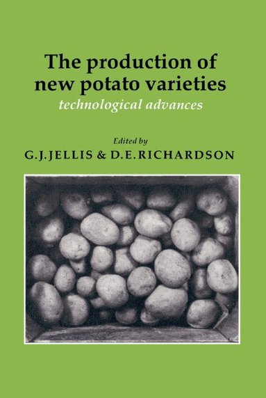 G. J. Jellis, D. E. Richardson - The Production of New Potato Varieties, Inbunden