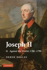 bokomslag Joseph II: Volume 2, Against the World, 1780-1790