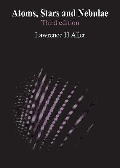 Lawrence H. Aller - Atoms, Stars, and Nebulae, Inbunden