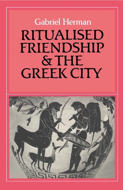 Ritualised Friendship and the Greek City