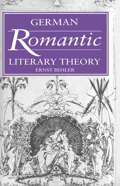 Ernst Behler, H. B. Nisbet - German Romantic Literary Theory, Inbunden