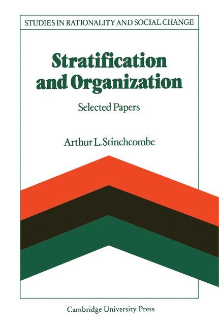 Arthur L. Stinchcombe - Stratification and Organization, Inbunden