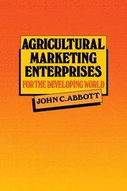Agricultural Marketing Enterprises for the Developing World