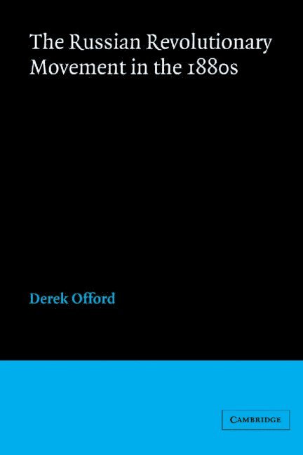 Derek Offord - The Russian Revolutionary Movement in the 1880s, Inbunden