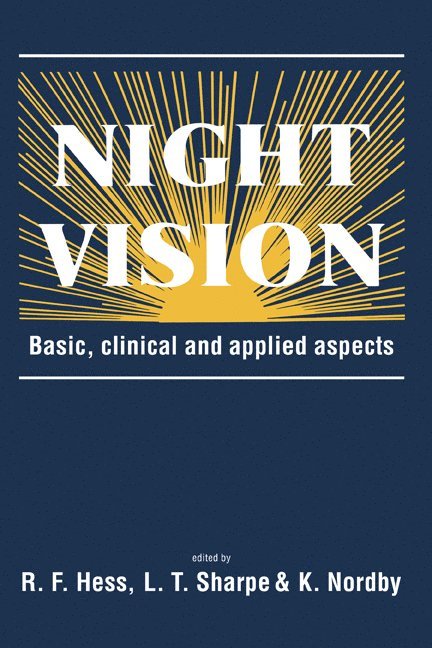 R. F. Hess, L. T. Sharpe, K. Nordby - Night Vision, Inbunden