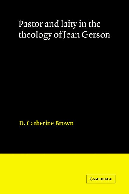 Pastor and Laity in the Theology of Jean Gerson 1