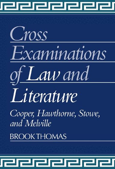 Brook Thomas - Cross-Examinations of Law and Literature, Inbunden