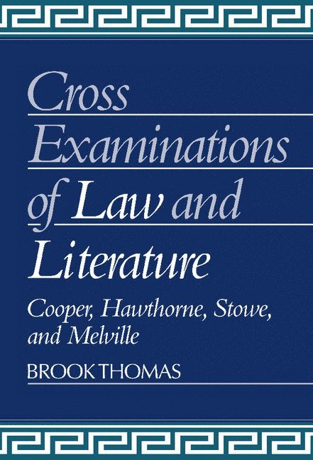 Cross-Examinations of Law and Literature 1