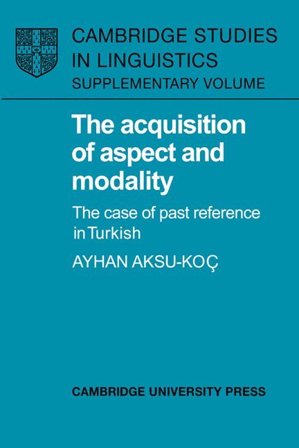 The Acquisition of Aspect and Modality 1
