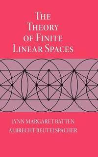 bokomslag The Theory of Finite Linear Spaces