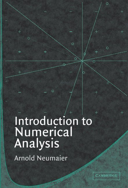 Austria) Neumaier, Arnold (Universitat Wien, Arnold Neumaier - Introduction to Numerical Analysis, Inbunden