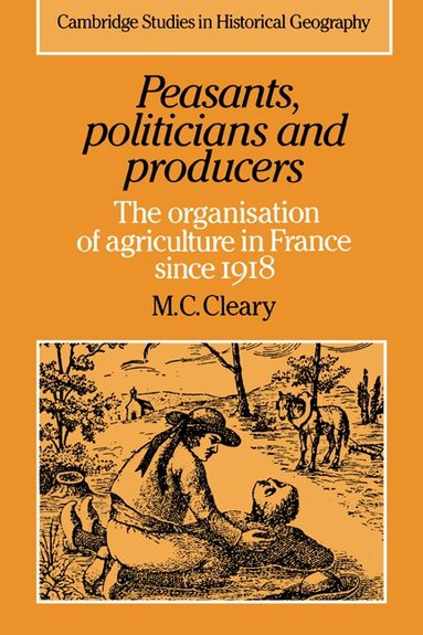 Mark C. Cleary - Peasants, Politicians and Producers, Inbunden