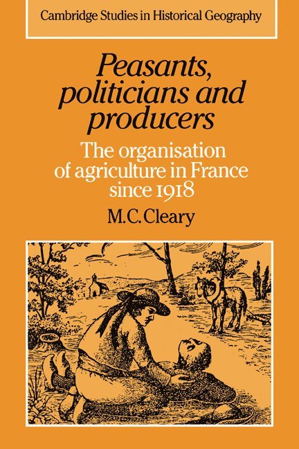 Mark C. Cleary, Mark C. (University of Exeter) Cleary, M. C. Cleary, Cleary Mark C. - Peasants, Politicians and Producers, Inbunden