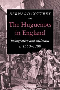 bokomslag The Huguenots in England