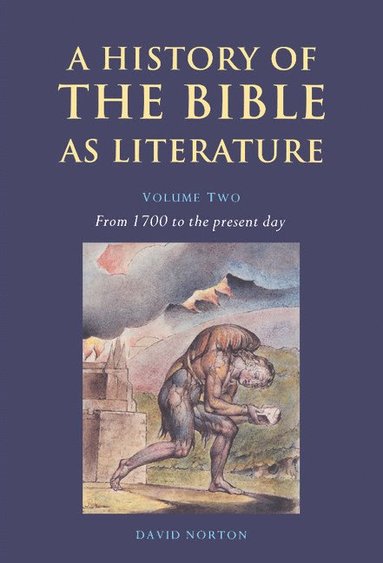 bokomslag A History of the Bible as Literature: Volume 2, From 1700 to the Present Day