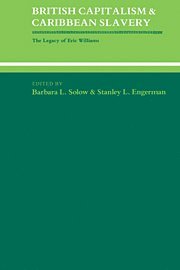 Barbara Lewis Solow, Stanley L. Engerman - British Capitalism and Caribbean Slavery, Inbunden