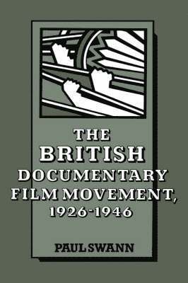 The British Documentary Film Movement, 1926-1946 1