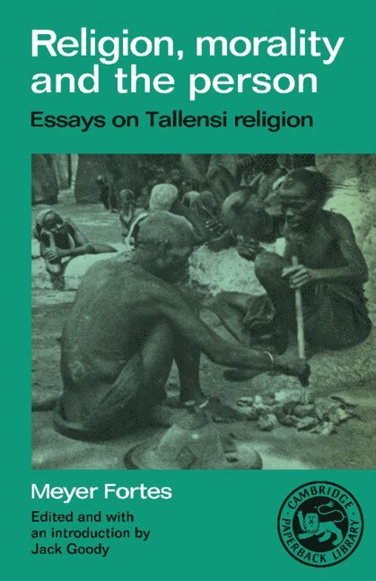 Meyer Fortes - Religion, Morality and the Person, Inbunden