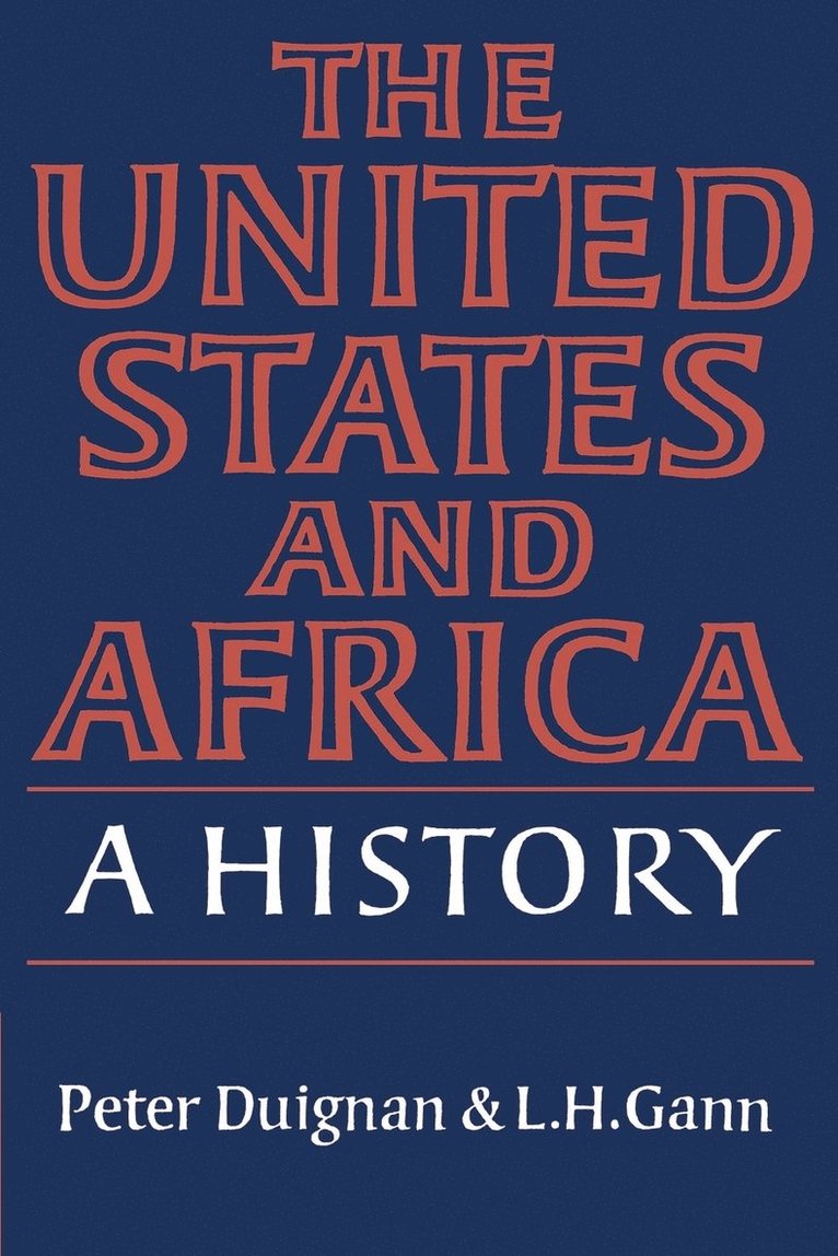 Peter Duignan, L. H. Gann, Lewis H. Gann - The United States and Africa, Häftad