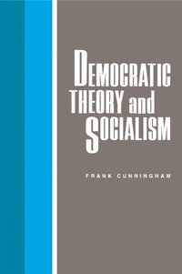 bokomslag Democratic Theory and Socialism