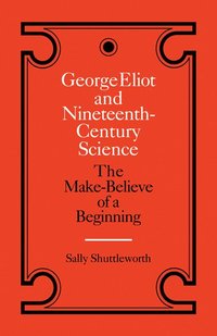 bokomslag George Eliot and Nineteenth-Century Science
