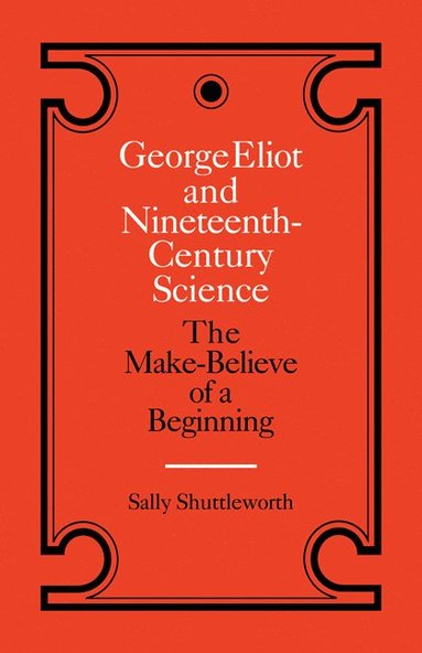 bokomslag George Eliot and Nineteenth-Century Science