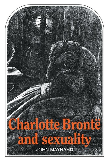 Maynard - Charlotte Brontë and Sexuality, Häftad