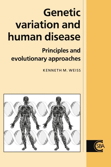Kenneth M. (Pennsylvania State University) Weiss, Csba Weiss, Kenneth M. Weiss, Weiss - Genetic Variation and Human Disease, Häftad
