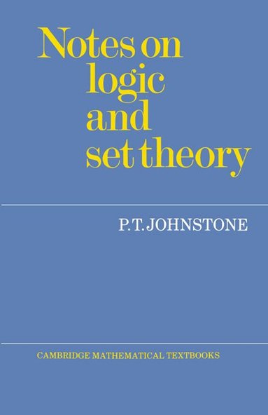P. T. Johnstone - Notes on Logic and Set Theory, Häftad