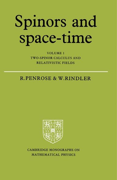 Roger Penrose, Wolfgang Rindler - Spinors and Space-Time: Volume 1, Two-Spinor Calculus and Relativistic Fields, Häftad