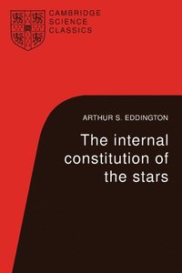 bokomslag The Internal Constitution of the Stars