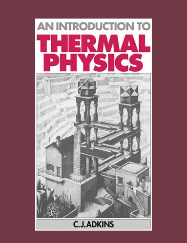 C. J. Adkins - An Introduction to Thermal Physics, Häftad