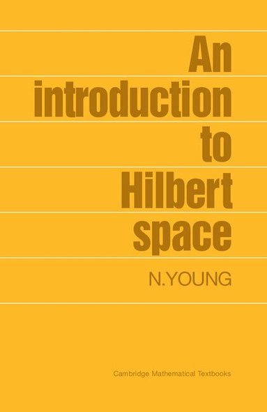 N. Young - An Introduction to Hilbert Space, Häftad