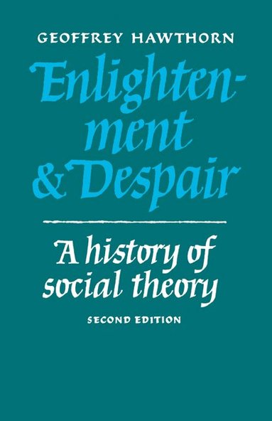 Geoffrey Hawthorn - Enlightenment and Despair, Häftad