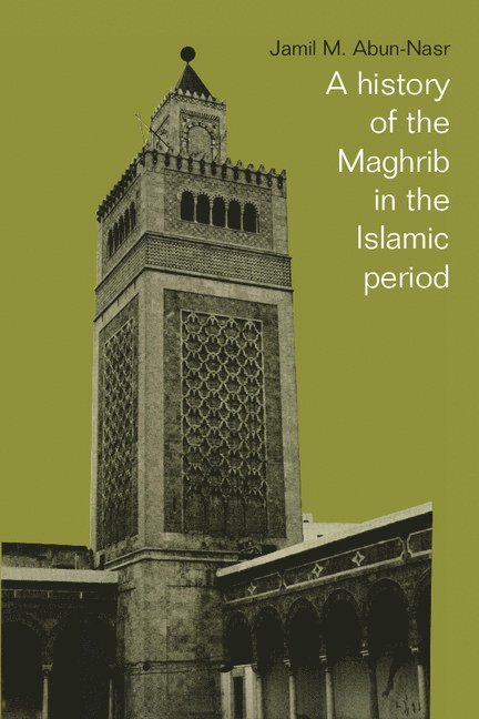 A History of the Maghrib in the Islamic Period 1