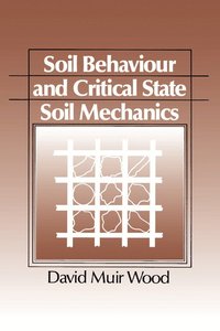 bokomslag Soil Behaviour and Critical State Soil Mechanics