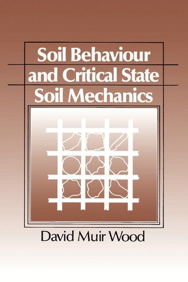 bokomslag Soil Behaviour and Critical State Soil Mechanics