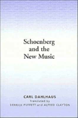 Carl Dahlhaus - Schoenberg and the New Music, Häftad
