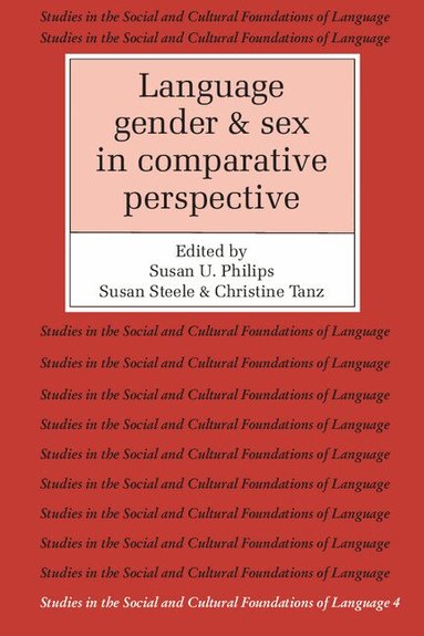 Susan U. Philips, Susan Steele, Christine Tanz - Language, Gender, and Sex in Comparative Perspective, Häftad