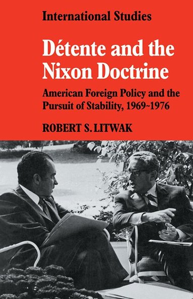 Robert S. Litwak, Margot Light, Ian Nish - Détente and the Nixon Doctrine, Häftad