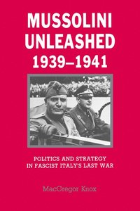 bokomslag Mussolini Unleashed, 1939-1941