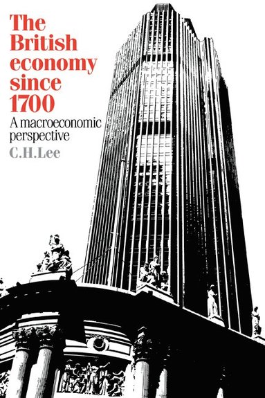 bokomslag British Economy Since 1700: A Macroeconomic Perspective
